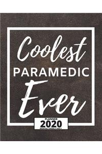 Coolest Paramedic Ever: 2020 Planner For Paramedic, 1-Year Daily, Weekly And Monthly Organizer With Calendar, Graduation Gift For Christmas Or Birthday (8" x 10")