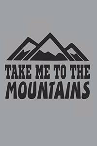 Take me to the Mountains