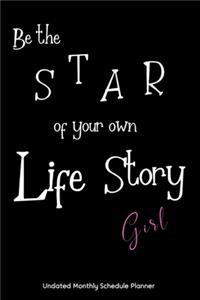 Be the STAR of your own Life Story Girl Undated Monthly Schedule Planner