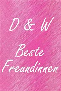 D & W. Beste Freundinnen