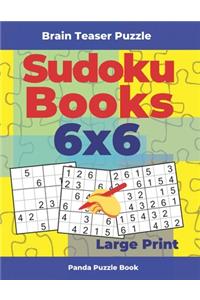 Brain Teaser Puzzle - Sudoku Books 6x6 Large Print