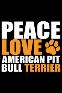 Peace Love American Pit Bull Terrier