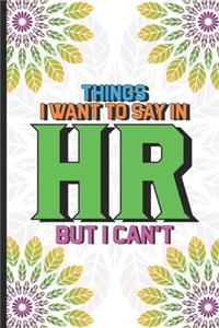 Things I Want To Say In HR But I Can't