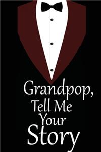 Grandpop tell me your story
