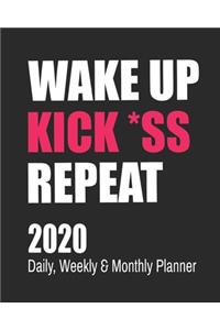Wake Up Kick *ss Repeat