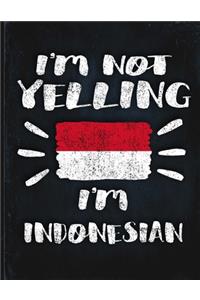 I'm Not Yelling I'm Indonesian