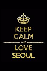 KEEP CALM AND LOVE SEOUL Notebook