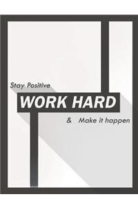 stay positive work hard & make it happen