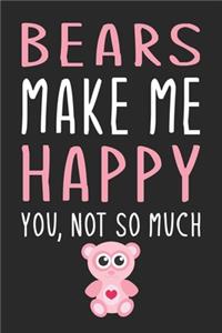 Bears Make Me Happy You, Not So Much