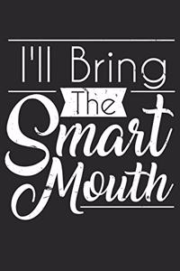 I'll Bring The Smart Mouth Funny Party Group