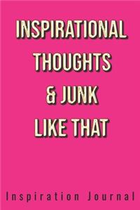 Inspirational Thoughts & Junk Like That Inspiration Journal - Cute Journal For Women/Men/Boss/Coworkers/Colleagues/Students