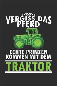 Vergiss das Pferd echte Prinzen kommen mit dem Traktor