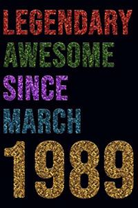 Legendary Awesome Since March 1989 Notebook Birthday Gift