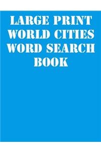 Large print World Cities Word Search Book