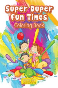 Super Duper Fun Times Coloring Book