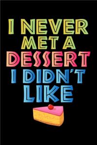 I Never Met A Dessert That I Didn't Like