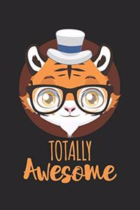 Totally Awesome Tiger: Schulplaner, Hausaufgabenheft, Tagebuch, Notizbuch, Buch 91 Seiten im Softcover für alles, was man sich notieren und nicht vergessen möchte. 2019/20