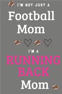 I'm Not Just A Football Mom I'm A Running Back Mom