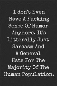 I Don't Even Have A Fucking Sense Of Humor Anymore