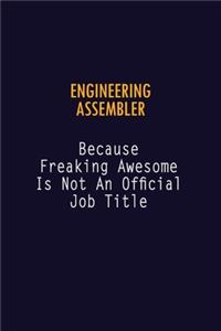 Engineering assembler Because Freaking Awesome is not An Official Job Title