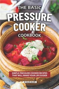 The Basic Pressure Cooker Cookbook