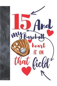 15 And My Baseball Heart Is On That Field