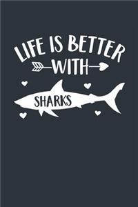 Life Is Better With Sharks Notebook - Shark Gift for Shark Lovers - Shark Journal - Shark Diary