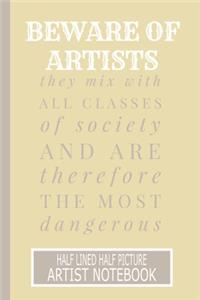 Beware Of Artists They Mix With All Classes of Society And Are Therefore The Most Dangerous