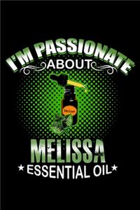 I'm Passionate About Melissa Essential Oil