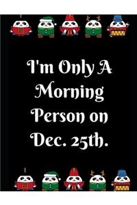 I'm Only A Morning Person on Dec. 25th