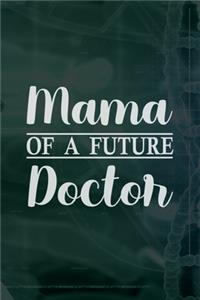 Mama Of A Future Doctor: Doctor And Patient Planner Notebook Or Journal Gifts