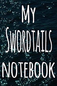 My Swordtails Notebook