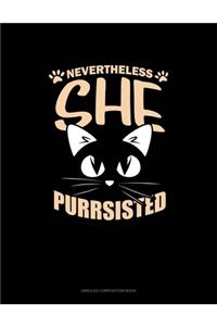 Nevertheless She Purrsisted