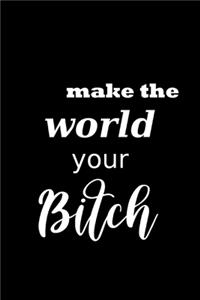 2020 Weekly Planner Funny Saying Make The World Your Bitch 134 Pages