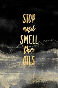 Stop and Smell the Oils