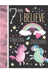7 And I Believe In Dancing Unicorns