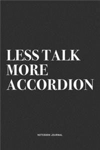 Less Talk More Accordion
