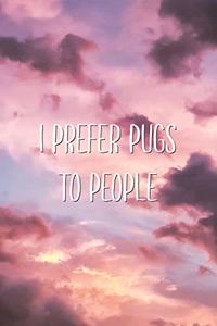 I Prefer Pugs To People