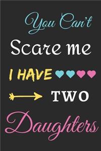 You Can't Scare Me I Have Two Daughters