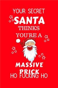 Your Secret Santa Thinks You're A Massive Prick Ho Fucking Ho