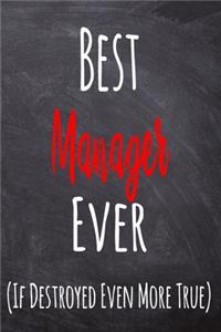 Best Manager Ever (If Destroyed Even More True)