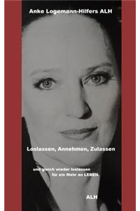 Loslassen, Annehmen, Zulassen