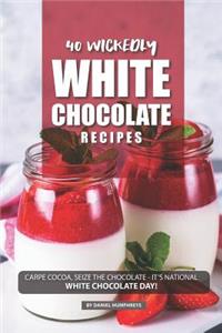 40 Wickedly White Chocolate Recipes: Carpe Cocoa, Seize the Chocolate - It's National White Chocolate Day!