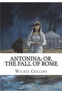 Antonina; Or, The Fall of Rome