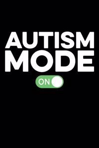 Autism Mode On