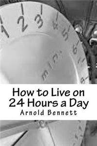 How to Live on 24 Hours a Day