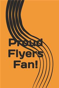Proud Flyers Fan!