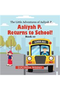 Aaliyah P. Returns to School!