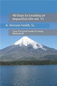 40 Days to Leading an Impactful Life Vol. 15