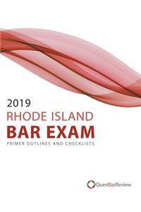 2019 Rhode Island Bar Exam Primer Outlines and Checklists